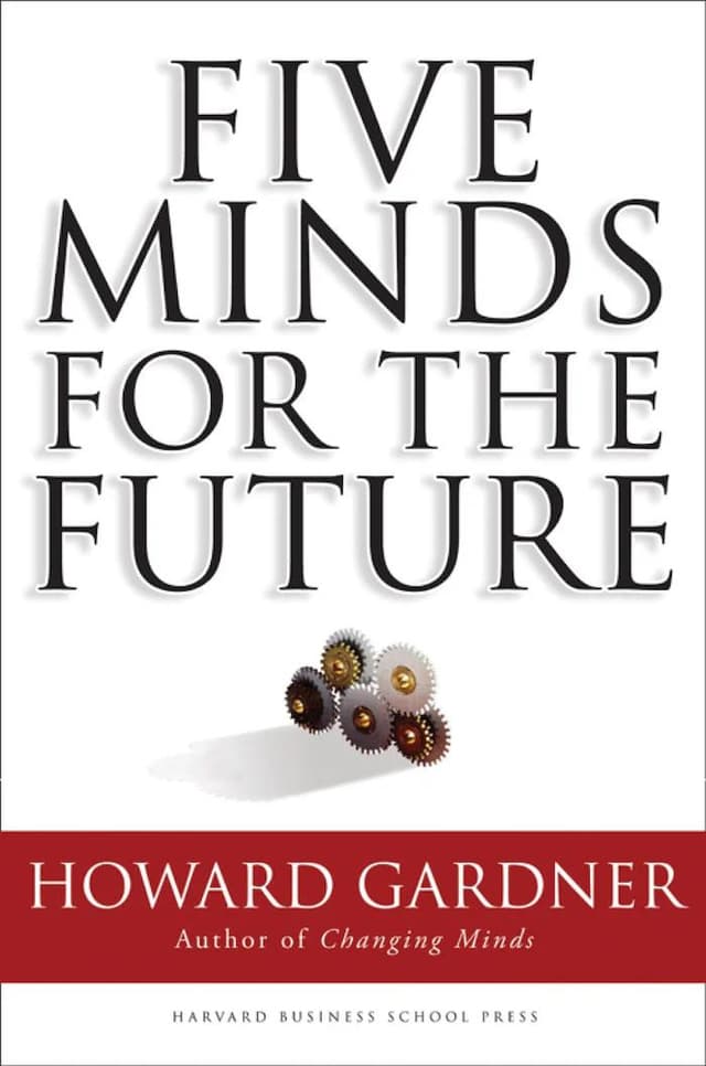 Five Minds for the Future by Howard Gardener