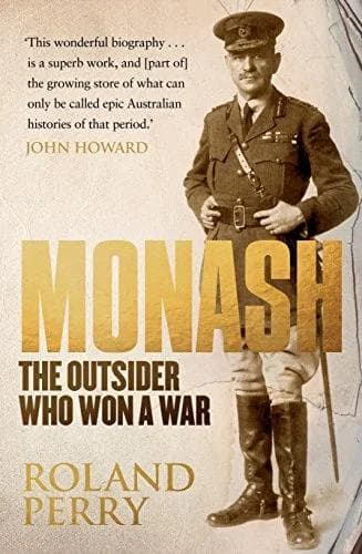 Monash: The Outsider Who Won A War